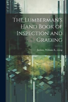 The Lumberman's Hand Book of Inspection and Grading - cover