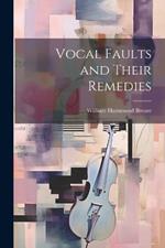 Vocal Faults and Their Remedies