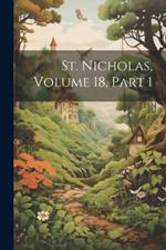 St. Nicholas, Volume 18, part 1