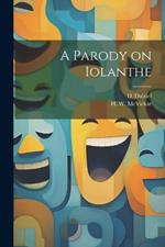 A Parody on Iolanthe