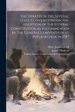 The Debates in the Several State Conventions on the Adoption of the Federal Constitution as Recommended by the General Convention at Philadelphia in 1787: 4