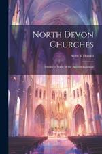 North Devon Churches: Studies of Some of the Ancient Buildings