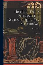 Histoire de la philosophie scolastique / par B. Hauréau: Pt.2;t.1