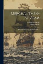 Merchantmen-at-arms; the British Merchants' Service in the War