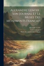 Alexandre Lenoir: son journal et le Musée des monuments français: 3