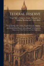 Federal Reserve: Recent Monetary Policy Actions: Hearing Before the Committee on Banking, Housing, and Urban Affairs, United States Senate, One Hundred Third Congress, Second Session, on the Impact of Recent Interest Rate Increases and Their Implication