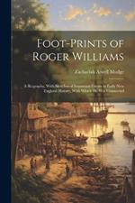 Foot-prints of Roger Williams: A Biography, With Sketches of Important Events in Early New England History, With Which he was Connected