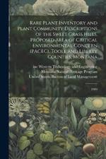 Rare Plant Inventory and Plant Community Descriptions of the Sweet Grass Hills, Proposed Area of Critical Environmental Concern (PACEC), Toole and Liberty Counties, Montana: 1989