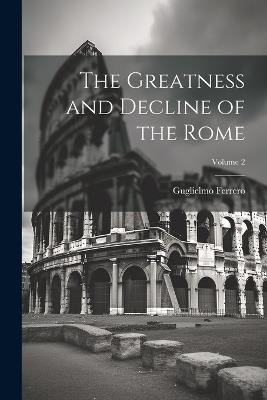 The Greatness and Decline of the Rome; Volume 2 - Guglielmo Ferrero - cover