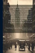 Testimony of Walter S. Steele Regarding Communist Activities in the United States. Hearings Before the Committee on Un-American Activities, House of Representatives, Eightieth Congress, First Session, on H. R. 1884 and H. R. 2122, Bills to Curb or Outlaw