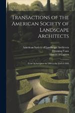 Transactions of the American Society of Landscape Architects: From its Inception in 1899 to the end of 1908