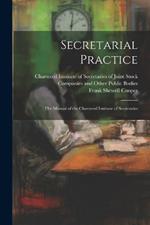 Secretarial Practice; the Manual of the Chartered Institute of Secretaries