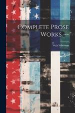 Complete Prose Works. --