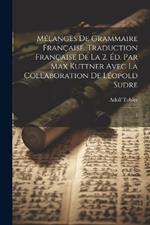 Mélanges de grammaire française. Traduction française de la 2. éd. par Max Kuttner avec la collaboration de Léopold Sudre: 1