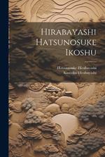 Hirabayashi Hatsunosuke ikoshu