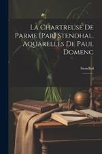 La chartreuse de Parme [par] Stendhal. Aquarelles de Paul Domenc: 2