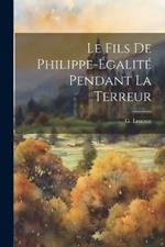 Le fils de Philippe-Égalité pendant la Terreur