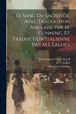 Le sang du sacrifice. Avec traduction anglaise par M. Gunning, et traduction italienne par M.S. Lallici