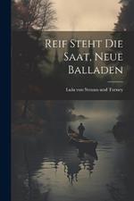 Reif steht die Saat, neue Balladen