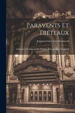 Paravents et tréteaux; fantaisies de salon et de théâtre [par] Jacques Normand