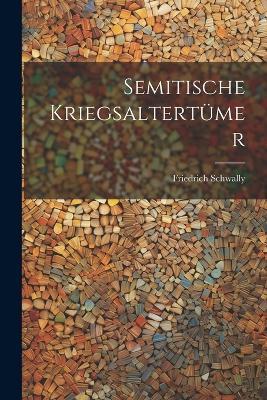 Semitische Kriegsaltertümer - Friedrich Schwally - cover