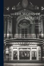 The Works of Molière: 4