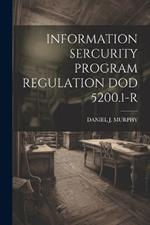 Information Sercurity Program Regulation Dod 5200.1-R