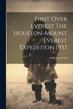 First Over Everest The Houston-Mount Everest Expedition 1933