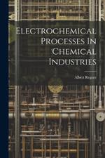 Electrochemical Processes In Chemical Industries