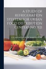 A Study of Refrigeration Sysytem for Urban Food Distribution Centers No. 921