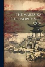 The Vaisesika Philosophy Vol XXIV