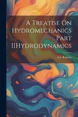 A Treatise On Hydromechanics Part IIHydrodynamics - As Ramsey - cover