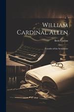 William Cardinal Allen: Founder of the Seminaries