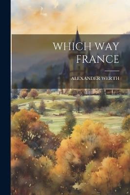 Which Way France - Alexander Werth - cover