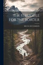 The Struggle for the Border