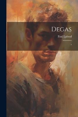 Degas: 2 - Paul LaFond - cover