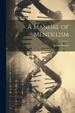 A Manual of Mendelism