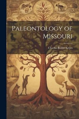 Paleontology of Missouri - Charles Rollin Keyes - cover