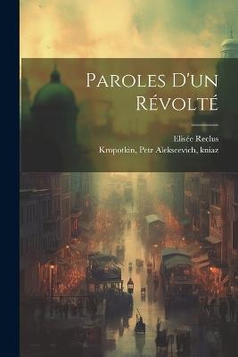 Paroles D'un Révolté - Reclus Elisée 1830-1905 - cover