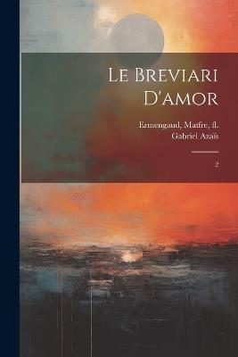 Le breviari d'amor: 2 - Matfre Ermengaud,Gabriel Azaïs - cover