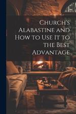Church's Alabastine and how to use it to the Best Advantage