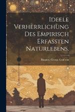 Ideele Verherrlichung des empirisch erfassten Naturlebens.