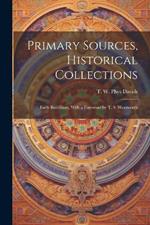 Primary Sources, Historical Collections: Early Buddhism, With a Foreword by T. S. Wentworth