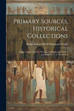 Primary Sources, Historical Collections: Egypt Under the Saïtes, Persians, and Ptolemies, With a Foreword by T. S. Wentworth