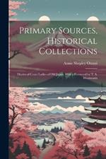 Primary Sources, Historical Collections: Diaries of Court Ladies of Old Japan, With a Foreword by T. S. Wentworth