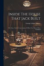 Inside The House That Jack Built: The Story, Told In Conversation, Of How Two Homes Were Furnished