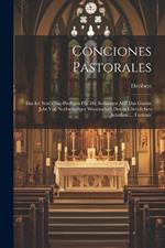 Conciones Pastorales: Das Ist: Son[n]tag-predigen Für Die Seelsorger Auff Das Gantze Jahr Von Nothwendiger Wissenschaft Denen Christlichen Schäflen .... Festivale