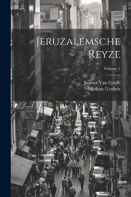 Jeruzalemsche Reyze; Volume 1 - Marinus Geubels - cover