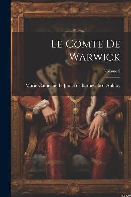 Le Comte De Warwick; Volume 2 - cover