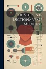 The Students Dictionary Of Medicine